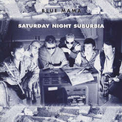 Blue Mama - Saturday Night Suburbia