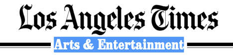 Los Angelese Times - Aarts and Entertainment